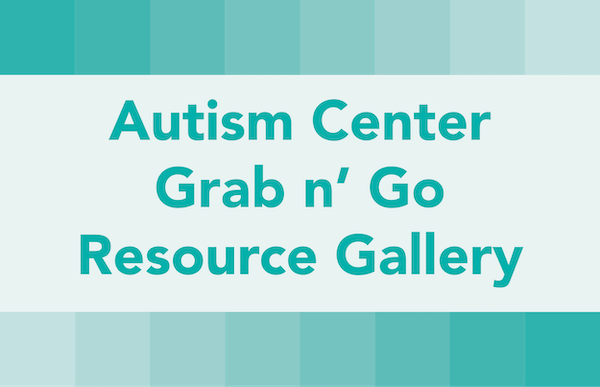 AC Grab and Go: Autism Center Grab and Go Resource Gallery of Interventions