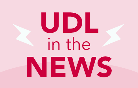 UDL In The News: UDL In the News