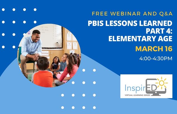 PBIS Lessons Learned Part 4: PBIS Lessons Learned Part 4: Elementary Age