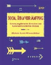 Social Behavior Mapping: Connecting Behavior, Emotions and Consequences Across the Day