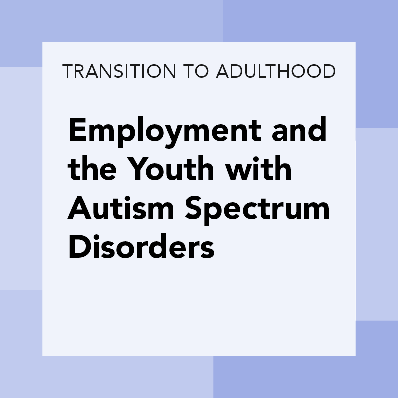 Employment and the Youth with Autism Spectrum Disorder