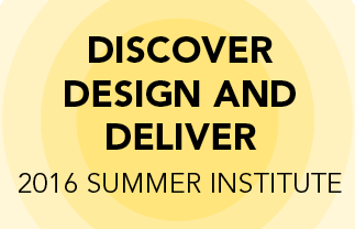 2016 Summer Institute: Discover Design and Deliver 2016 UDL Summer Institute