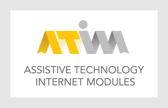 Assistive Technology Internet Modules: Assistive Technology Internet Modules (ATIM)