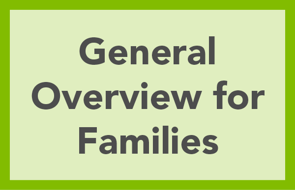 General Overview for Families