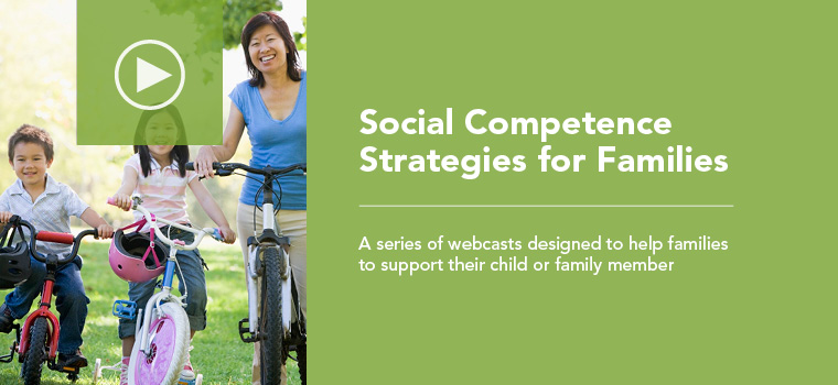 Social Competence Strategies for Families Webcast Series