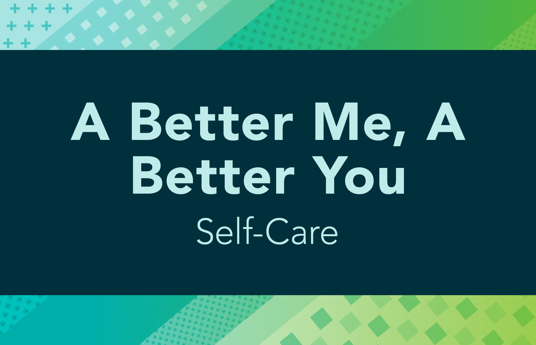 A Better Me A Better You Project Image: Self-Care for Individuals, Families, and Professionals