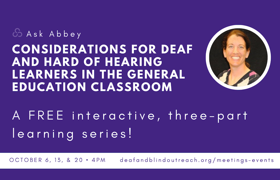 Ask Abbey Project Image 2: Ask Abbey: Considerations for Deaf and Hard of Hearing Learners in the General Education Classroom