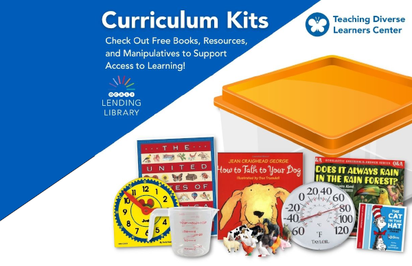 Curriculum Kits - Lending Library: Support Access to Learning with Curriculum Kits