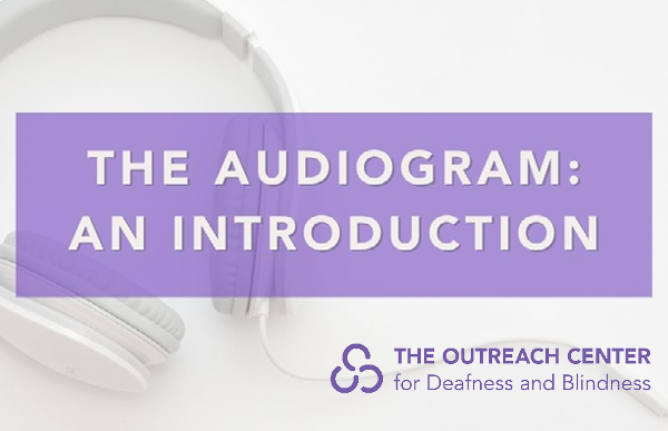 Outreach The Audiogram: The Audiogram: An Introduction - February 15