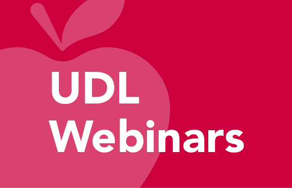 UDL Webinars: The Marriage of UDL and PBIS: A Framework to Support the Whole Child